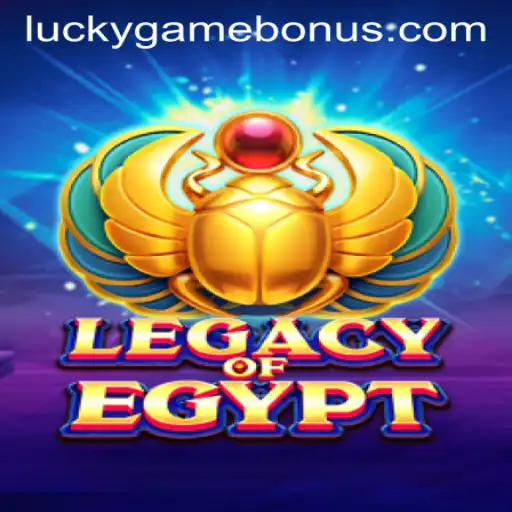 Exploring LegacyOfEgypt: A Journey Through Time With LUCKYGAME BONUS