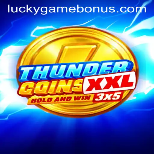 Exploring ThunderCoinsXxl: A Deep Dive into the LUCKYGAME BONUS